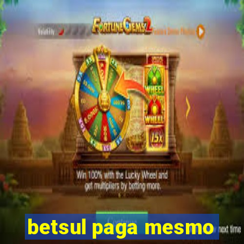 betsul paga mesmo